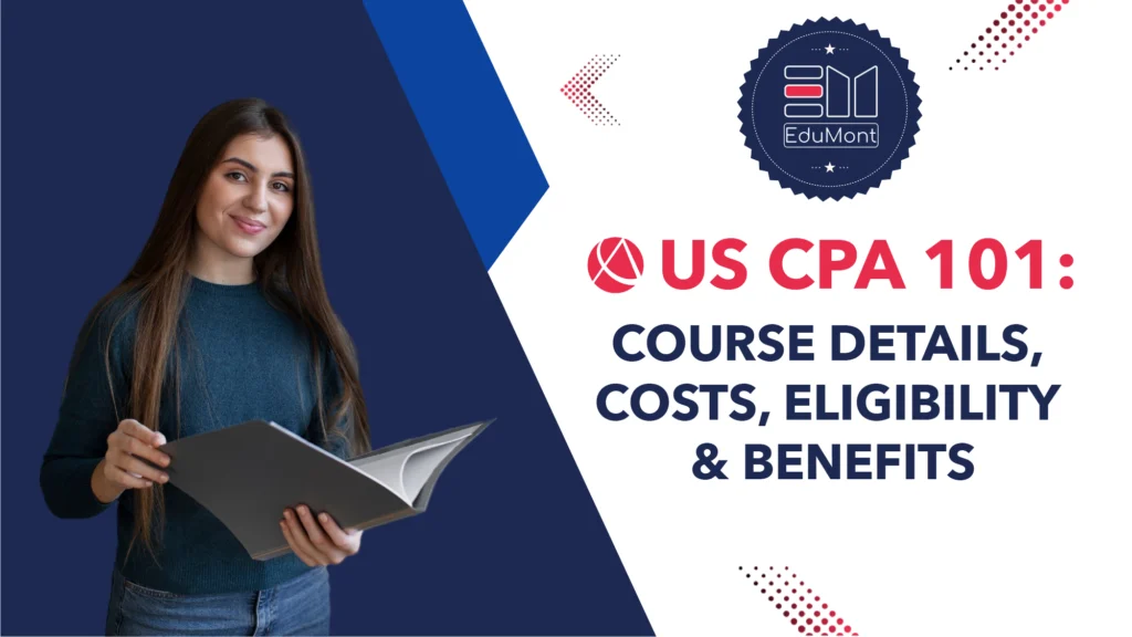 US CPA 101: Course Details, Costs, Eligibility & Benefits.