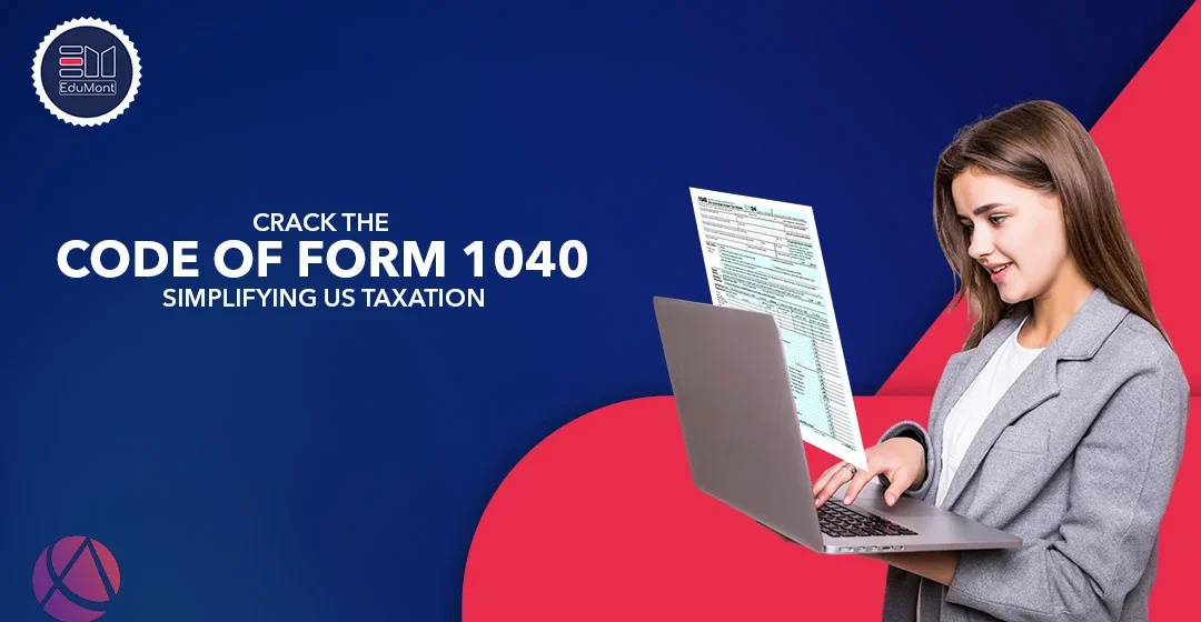 Form 1040 is the main tax form for CPA Exam Preparation by EduMont.