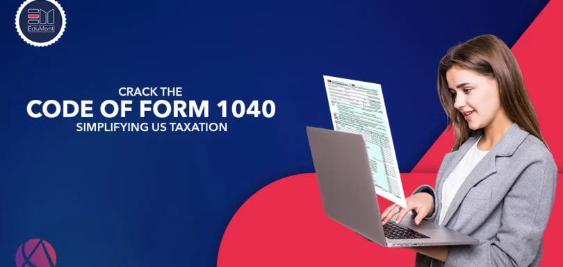 Form 1040 is the main tax form for CPA Exam Preparation by EduMont.