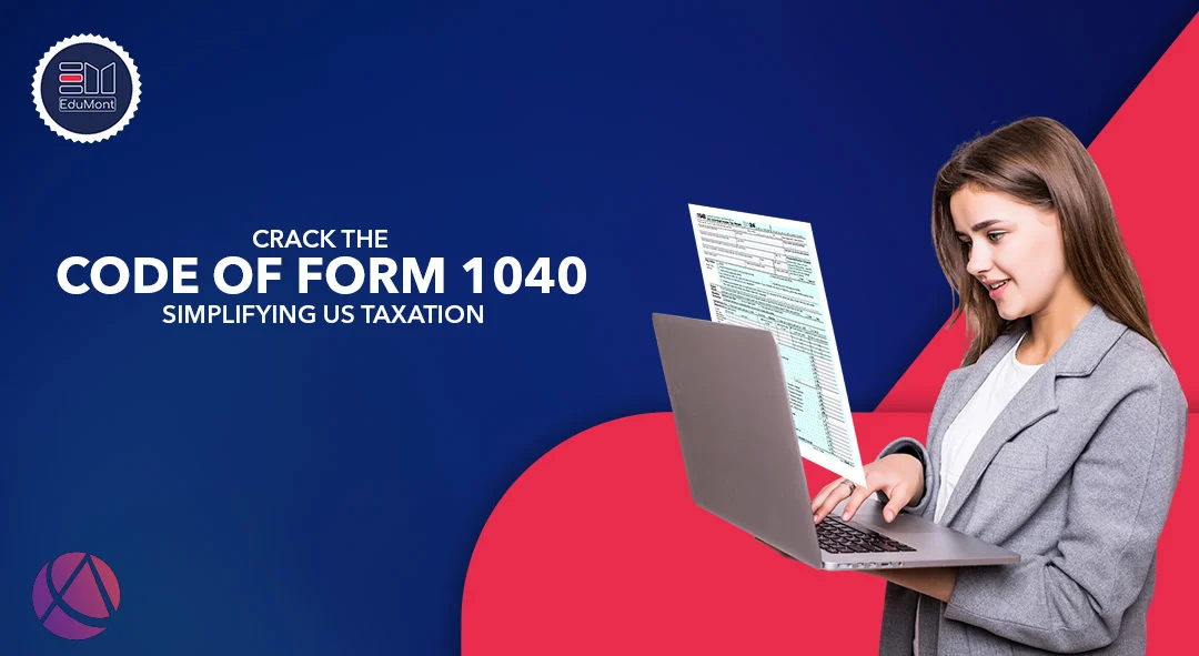 Form 1040 is the main tax form for CPA Exam Preparation by EduMont.