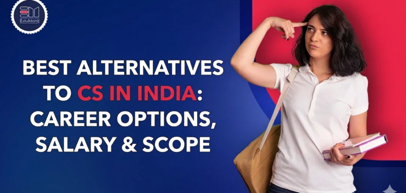 Best Alternatives to CS in India: Career Options, Salary & Scope