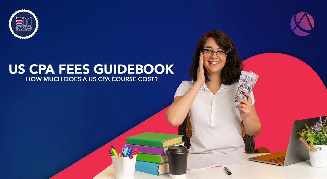 Breakdown of US CPA course and exam costs for Indian students pursuing CPA certification from India.